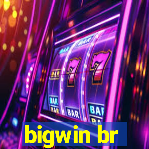 bigwin br